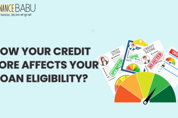 Credit Score Affects Your Loan Eligibility