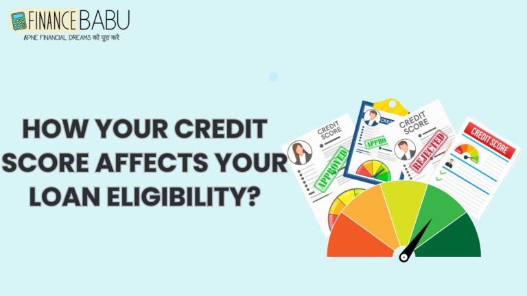 How Your Credit Score Affects Your Loan Eligibility