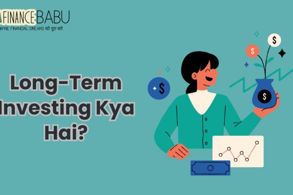 Long-Term Investing Kya Hai?