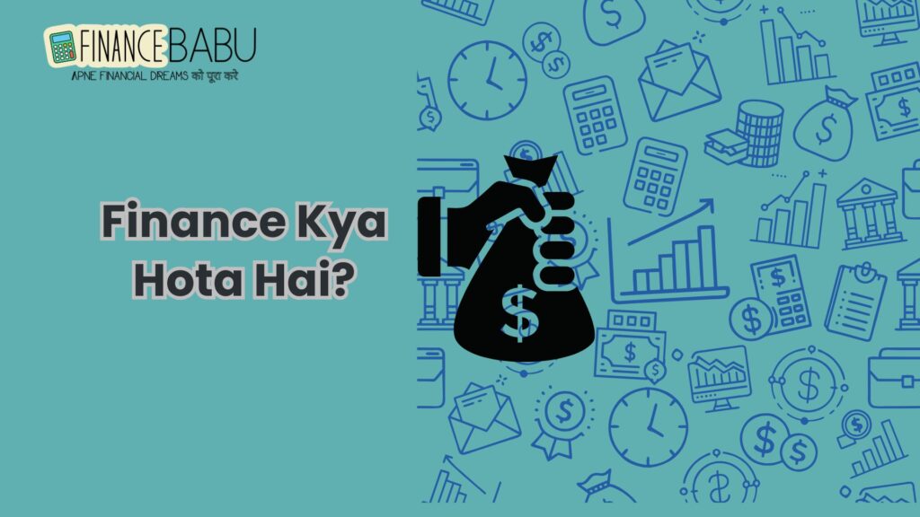 Finance Kya Hota Hai? Basic Concepts aur Types in Hindi